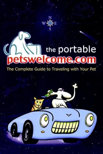 Imagen de archivo de The Portable petswelcome.com: The Complete Guide to Traveling with Your Pet a la venta por SecondSale