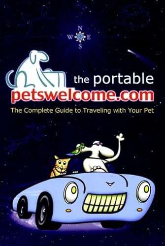 Stock image for The Portable petswelcome.com: The Complete Guide to Traveling with Your Pet for sale by SecondSale