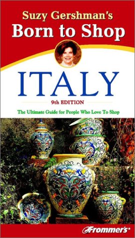 Stock image for Suzy Gershman's Born to Shop Italy for sale by Half Price Books Inc.