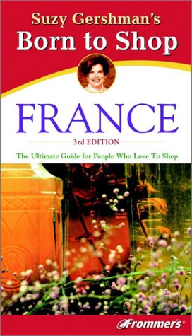 Beispielbild fr Suzy Gershman's Born to Shop France zum Verkauf von Half Price Books Inc.