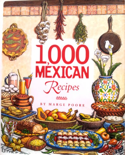 Beispielbild fr 1,000 Mexican Recipes (1,000 Recipes) zum Verkauf von Wonder Book