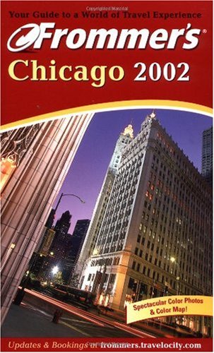 Beispielbild fr Frommer's 2002 Chicago (FROMMER'S CHICAGO) zum Verkauf von medimops