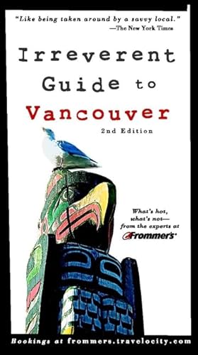 Beispielbild fr Frommer's Irreverent Guide to Vancouver (Irreverent Guides) zum Verkauf von Wonder Book
