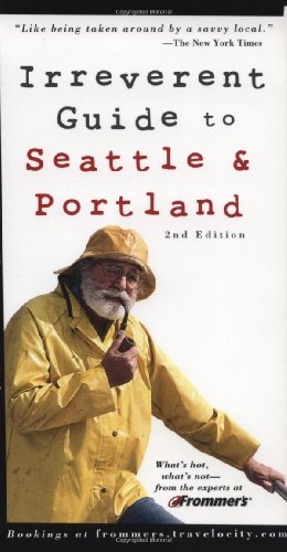 Imagen de archivo de Frommer's Irreverent Guide to Seattle & Portland (Irreverent Guides) a la venta por More Than Words