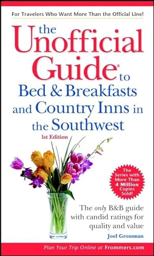 Stock image for The Unofficial Guide to Bed & Breakfasts and Country Inns in the Southwest (Unofficial Guides) for sale by Wonder Book