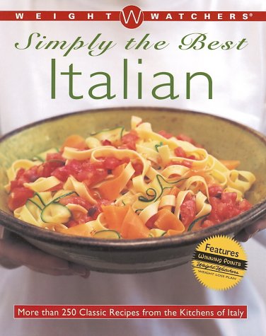 Beispielbild fr Weight Watchers Simply the Best Italian: More than 250 Classic Recipes from the Kitchens of Italy zum Verkauf von Wonder Book
