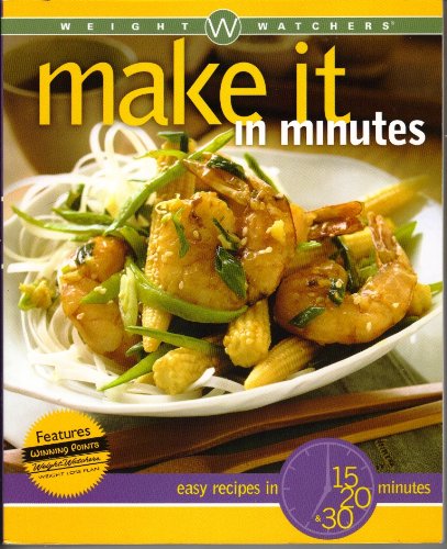 Imagen de archivo de Make It in Minutes: Easy Recipes in 15, 20, and 30 Minutes (Weight Watchers) a la venta por Hafa Adai Books