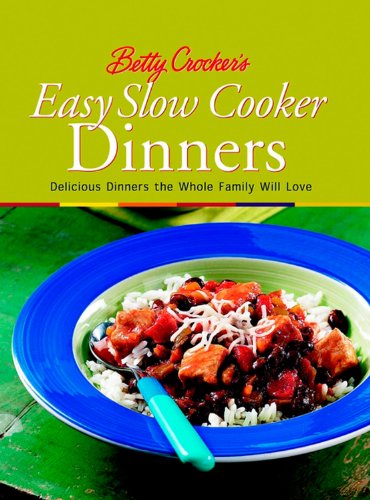 Stock image for Betty Crocker's Easy Slow Cooker Dinners (Betty Crocker Cooking) for sale by SecondSale
