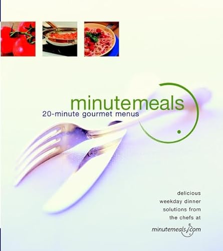 Beispielbild fr MinuteMeals: 20-Minute Gourmet Meals zum Verkauf von The Book House, Inc.  - St. Louis