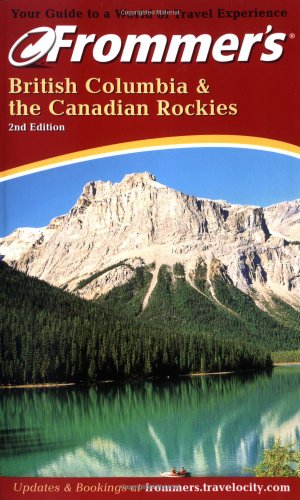 9780764565991: Frommer's British Columbia and the Canadian Rockies [Lingua Inglese]