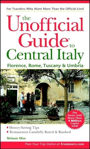 Beispielbild fr The Unofficial Guide to Central Italy : Florence, Rome, Tuscany and Umbria zum Verkauf von Better World Books