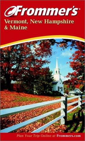 9780764566219: Frommer's Vermont, New Hampshire & Maine (Frommer's Complete Guides)