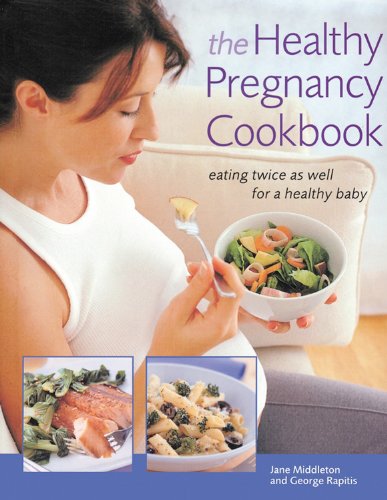 Stock image for The Healthy Pregnancy Cookbook: Eating Twice as Well for a Healthy Baby for sale by ThriftBooks-Dallas
