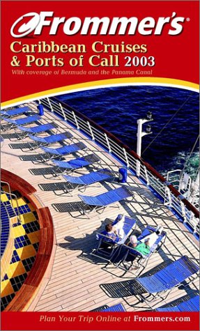Imagen de archivo de Frommer's Caribbean Cruises and Ports of Call 2003 (Frommer's Cruises) a la venta por HPB-Emerald