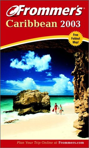 Stock image for Frommer's Caribbean 2003 (Frommer's Complete Guides) for sale by SecondSale