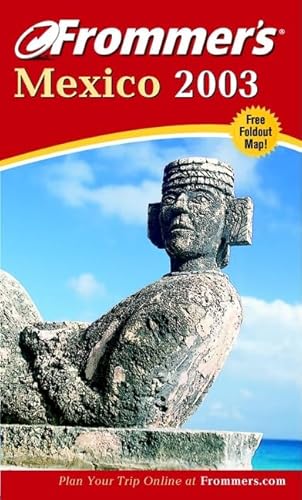Stock image for Frommers Mexico 2003 (Frommers Complete Guides) for sale by Red's Corner LLC