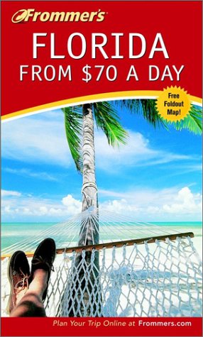 Imagen de archivo de Frommer's Florida from $70 a Day a la venta por Better World Books