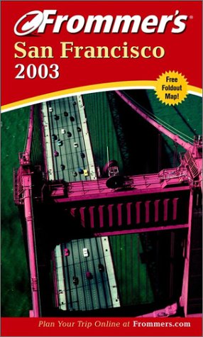 Stock image for Frommer's San Francisco 2003 (Frommer's Complete Guides) for sale by Wonder Book