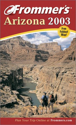 Stock image for Frommer's Arizona 2003 for sale by Newsboy Books