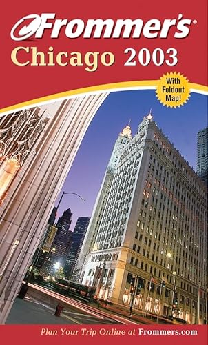 Imagen de archivo de Frommer's Chicago 2003 (Frommer's Complete Guides) a la venta por SecondSale