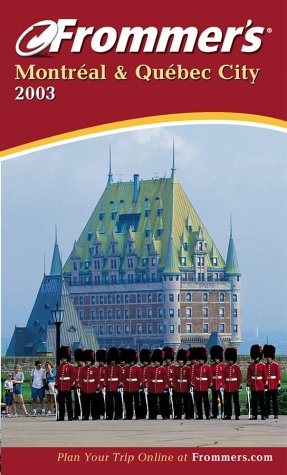 Beispielbild fr Frommer's Montreal and Quebec City 2003 zum Verkauf von Better World Books