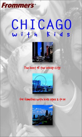 9780764567247: Frommer's Chicago with Kids (Frommer's With Kids)
