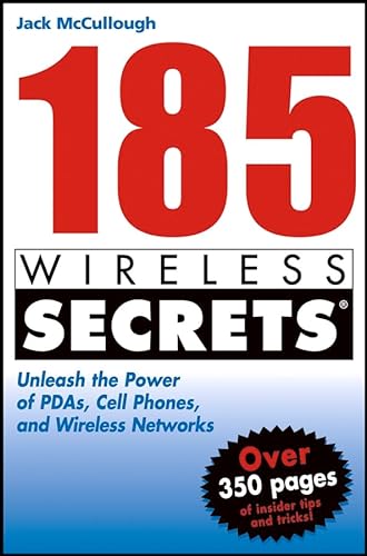 Stock image for 185 Wireless Secrets : Unleash the Power of PDAs, Cell Phones and Wireless Networks for sale by Better World Books