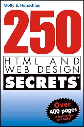 250 HTML and Web Design Secrets (9780764568459) by Holzschlag, Molly E.