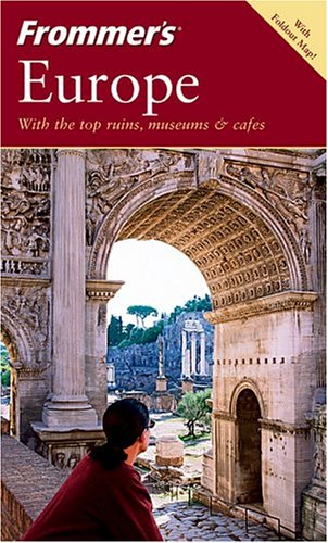 Frommer's Europe (Frommer's Complete Guides) (9780764568916) by Porter, Darwin; Prince, Danforth; Kelleher, Suzanne Rowan; Lieber, Joseph S.; Livesey, Herbert Bailey; McDonald, George; Marker, Sherry; Mastrini,...