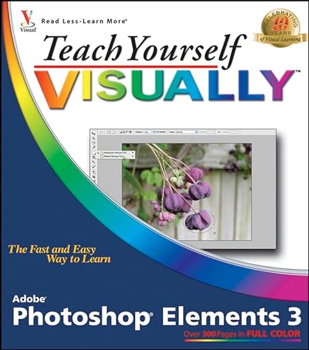 Stock image for Teach Yourself Visually Photoshop Elements 3 (Teach Yourself VISUALLY (Tech)) for sale by Marches Books