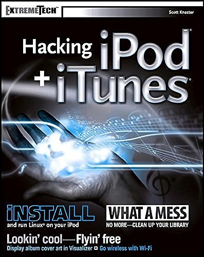 Hacking iPod and iTunes (ExtremeTech) (9780764569845) by Knaster, Scott