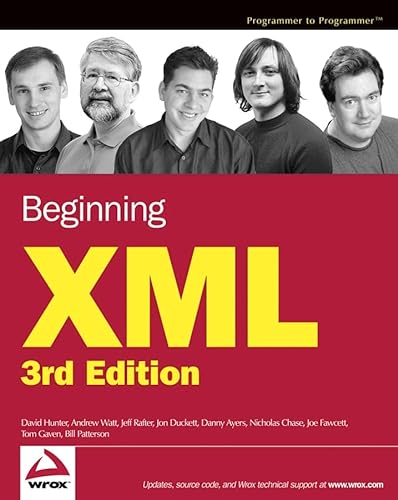 Beginning XML (9780764570773) by Hunter, David; Watt, Andrew; Rafter, Jeff; Duckett, Jon; Ayers, Danny; Chase, Nicholas; Fawcett, Joe; Gaven, Tom; Patterson, Bill