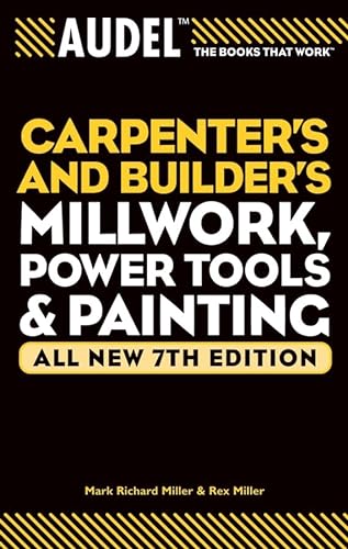 Beispielbild fr Audel Carpenter's and Builder's Millwork, Power Tools, and Painting zum Verkauf von Better World Books