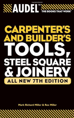 Imagen de archivo de Audel Carpenters and Builders Tools, Steel Square, and Joinery a la venta por ThriftBooks-Dallas