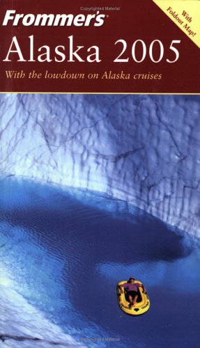 9780764571466: Frommer's Alaska 2005 (Frommer's S.) [Idioma Ingls]