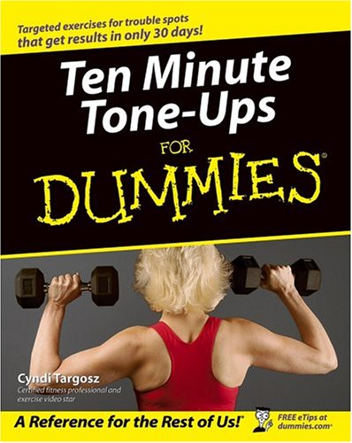 Beispielbild fr Ten Minute Tone-Ups for Dummies zum Verkauf von Better World Books