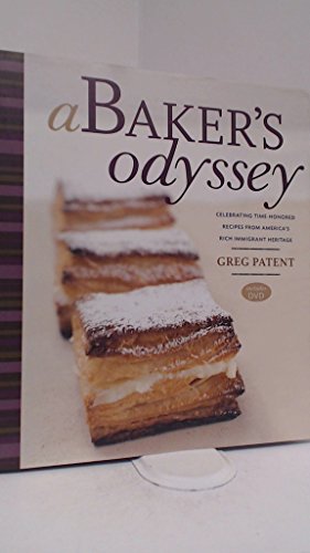 Beispielbild fr A Baker's Odyssey : Celebrating Time-Honored Recipes from America's Rich Immigrant Heritage zum Verkauf von Better World Books