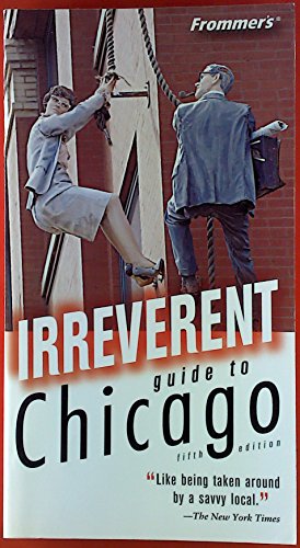 9780764573040: Frommer's Irreverent Guide to Chicago (Irreverent Guides)