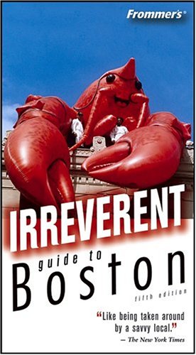 9780764573705: Frommer's Irreverent Guide to Boston (Irreverent Guides)