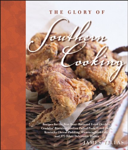 Imagen de archivo de The Glory of Southern Cooking: Recipes for the Best Beer-Battered Fried Chicken, Cracklin' Biscuits, Carolina Pulled Pork, Fried Okra, Kentucky Chees a la venta por ThriftBooks-Dallas