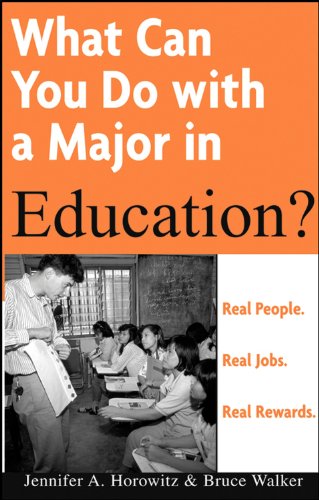 Imagen de archivo de What Can You Do with a Major in Education: Real people. Real jobs. Real rewards. a la venta por HPB-Red