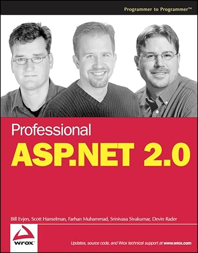 Professional ASP.NET 2.0 (Programmer to Programmer) (9780764576102) by Bill Evjen; Scott Hanselman; Farhan Muhammad; Srinivasa Sivakumar; Devin Rader