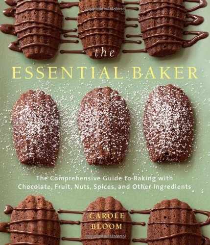 Imagen de archivo de The Essential Baker: The Comprehensive Guide to Baking With Chocolates, Fruits, Nuts, Spices, and other Ingredients a la venta por HPB-Emerald