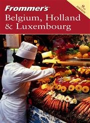 9780764576676: Frommer's Belgium, Holland & Luxembourg [Lingua Inglese]