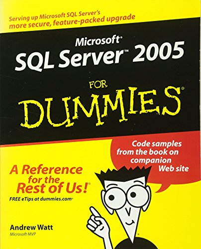 Microsoft SQL Server 2005 For Dummies (9780764577550) by Watt, Andrew