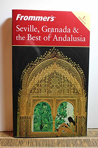 Beispielbild fr Frommer's Seville, Granada & the Best of Andalusia (Frommer's Complete Guides) zum Verkauf von Wonder Book