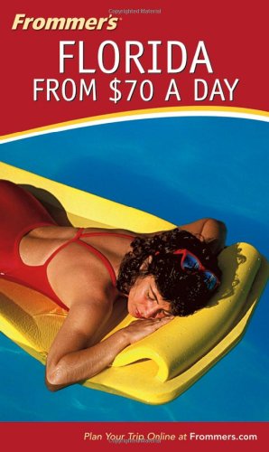 Beispielbild fr Frommer?s® Florida from $70 a Day (Frommer?s $ A Day) zum Verkauf von WorldofBooks