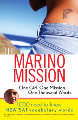 Stock image for The Marino Mission: One Girl, One Mission, One Thousand Words: 1,000 Need-to-Know SAT Vocabulary Words (WordSavvy Book) for sale by SecondSale