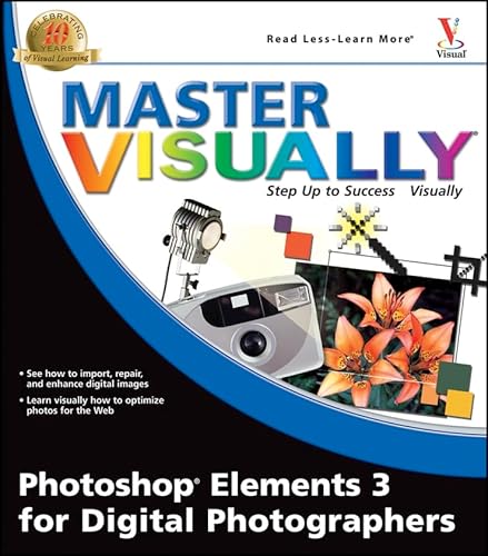 Master Visually Photoshop Elements 3 for Digital Photographers (9780764578786) by Fuller, Laurie Ulrich