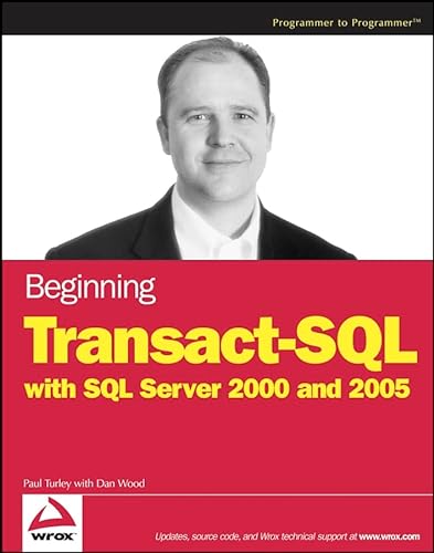 Beginning Transact-SQL with SQL Server 2000 and 2005 (9780764579554) by Turley, Paul